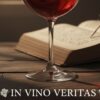 In vino veritas